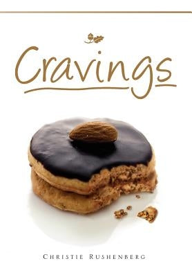 Cravings by Rushenberg, Christie