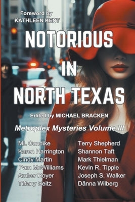 Notorious in North Texas by Dallas, Sisters In Crime North