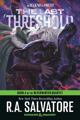 The Last Threshold: Dungeons & Dragons: Book 4 of the Neverwinter Quartet by Salvatore, R. A.