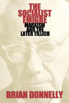 The Socialist Emigre by Donnelly, Bernard
