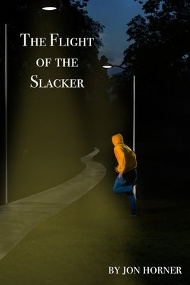 The Flight of the Slacker by Horner, Jon