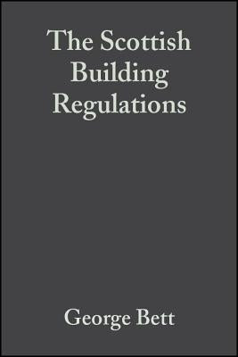 The Scottish Building Regulations: Explained and Illustrated by Bett, George