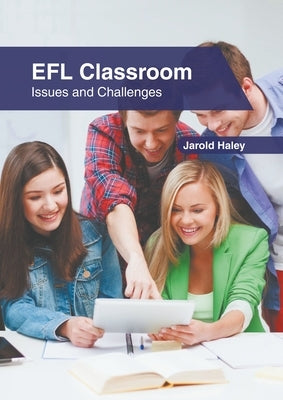 Efl Classroom: Issues and Challenges by Haley, Jarold