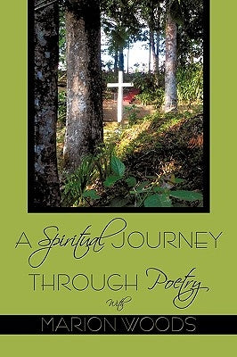 A Spiritual Journey Through Poetry With Marion Woods by Woods, Marion