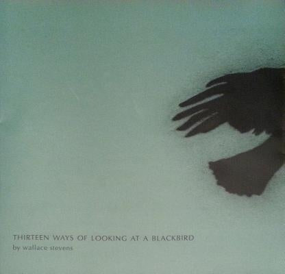 Thirteen Ways of Looking at a Blackbird by Jones, Corinne