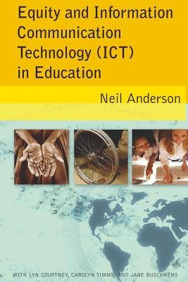 Equity and Information Communication Technology (ICT) in Education: with Lyn Courtney, Carolyn Timms, and Jane Buschkens by Knobel, Michele