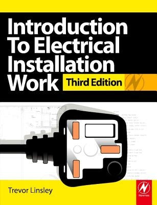 Introduction to Electrical Installation Work by Linsley, Trevor