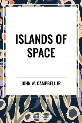 Islands of Space by Campbell, John W.