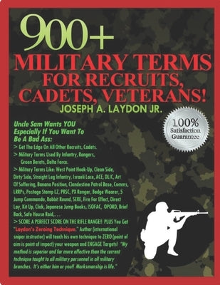 900+ Military Terms For Recruits, Cadets, Veterans... by Laydon, Joseph A., Jr.