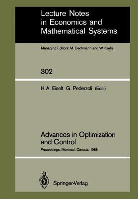 Advances in Optimization and Control: Proceedings of the Conference "Optimization Days 86" Held at Montreal, Canada, April 30 - May 2, 1986 by Eiselt, Horst A.