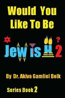 Would You Like To Be Jewish 2? by Belk, Akiva Gamliel