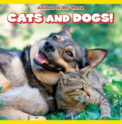 Cats and Dogs! by Palmer, Andrea