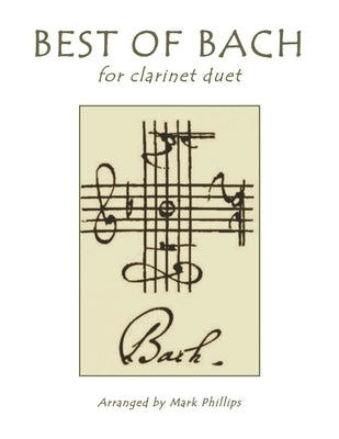 Best of Bach for Clarinet Duet by Phillips, Mark