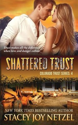 Shattered Trust by Netzel, Stacey Joy