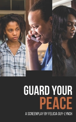 Guard Your Peace by Guy-Lynch, Felicia