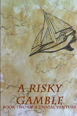A Risky Gamble: Book 2 of the Trivial Venture by Kringle, Anna