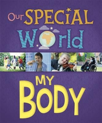 Our Special World: My Body by Lennon, Liz