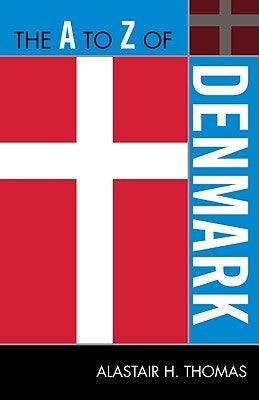 The A to Z of Denmark by Thomas, Alastair H.