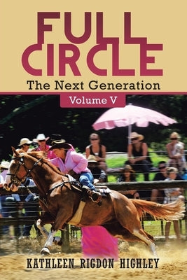 Full Circle: The Next Generation Volume V by Highley, Kathleen Rigdon
