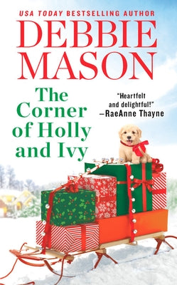 The Corner of Holly and Ivy: A Feel-Good Christmas Romance by Mason, Debbie