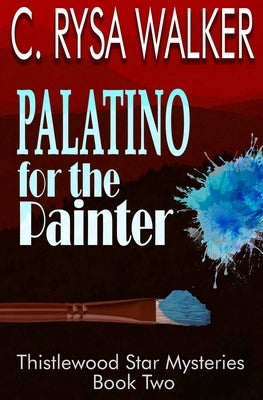 Palatino for the Painter: Thistlewood Star Mysteries #2 by Walker, C. Rysa