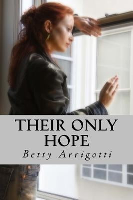 Their Only Hope by Arrigotti, Betty