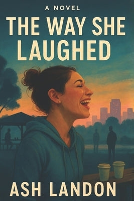 The Way She Laughed by Landon, Ash