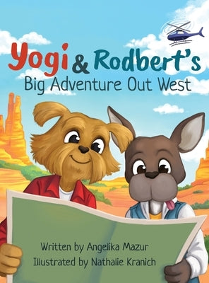 Yogi and Rodbert's Big Adventure Out West by Mazur, Angelika