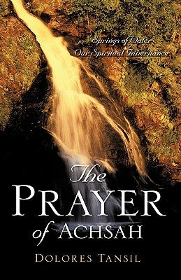 The Prayer of Achsah by Tansil, Dolores