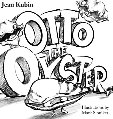Otto The Oyster by Kubin, Jean