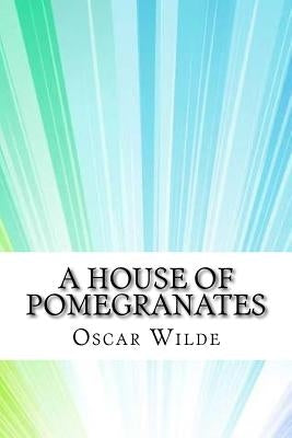 A House of Pomegranates by Wilde, Oscar