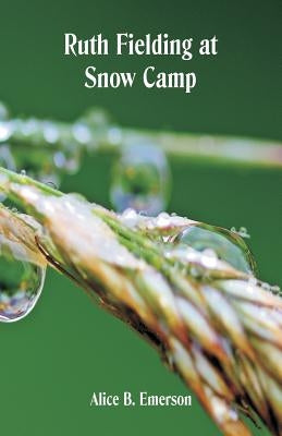 Ruth Fielding at Snow Camp by Emerson, Alice B.