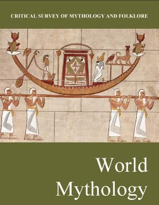 Critical Survey of Mythology & Folklore: World Mythology: Print Purchase Includes Free Online Access [With Access Code] by Salem Press