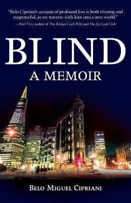 Blind: A Memoir by Cipriani, Belo Miguel