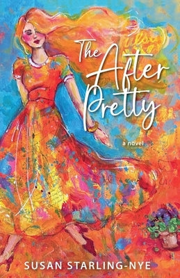 The After Pretty by Starling-Nye, Susan