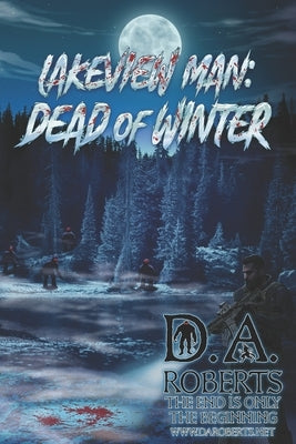 Lakeview Man: Dead of Winter by Roberts, D. A.