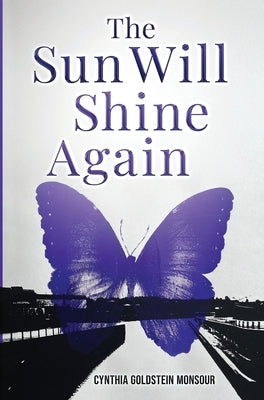The Sun Will Shine Again by Goldstein Monsour, Cynthia