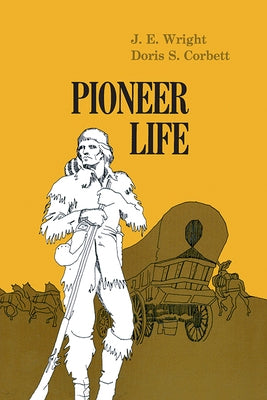 Pioneer Life In Western Pennsylvania by Wright, J. E.