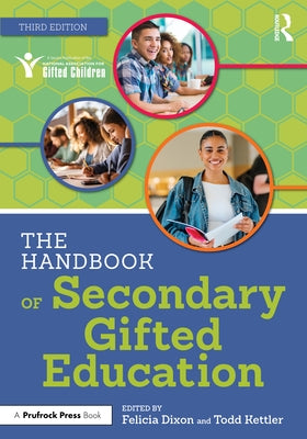 The Handbook of Secondary Gifted Education by Dixon, Felicia