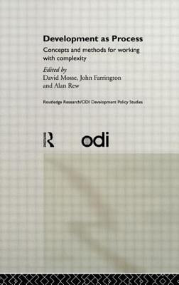 Development as Process: Concepts and Methods for Working with Complexity by Farrington, John