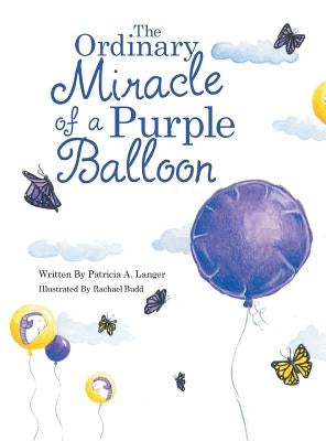 The Ordinary Miracle of a Purple Balloon by Langer, Patricia a.
