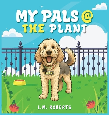 My Pals @ The Plant by Roberts, Lisa M.