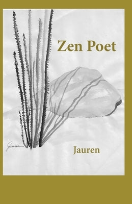 Zen Poet by Miller, Jauren