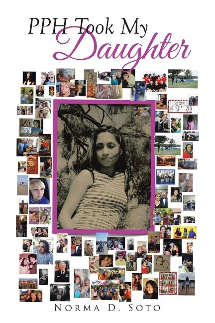 PPH Took My Daughter by D. Soto, Norma