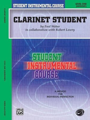 Clarinet Student: Level One (Elementary) by Porter, Neal
