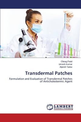 Transdermal Patches by Patel Chirag