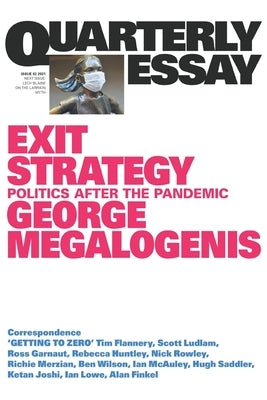 Exit Strategy: Politics After the Pandemic: Quarterly Essay 82 by Megalogenis, George