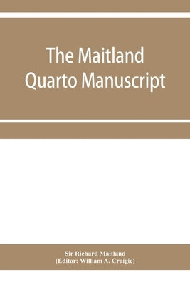 The Maitland quarto manuscript by Richard Maitland