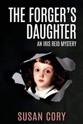 The Forger's Daughter: An Iris Reid Mystery by Cory, Susan E.