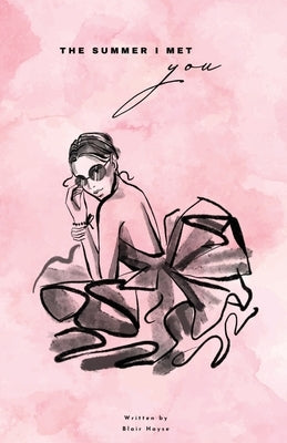 The Summer I Met You by Hayse, Blair